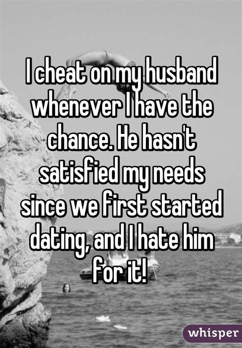 Just give your husband time, confess your sins to God and ask him to restore your home. . I cheated on my husband and now he hates me reddit